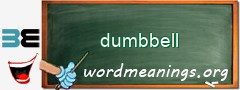 WordMeaning blackboard for dumbbell